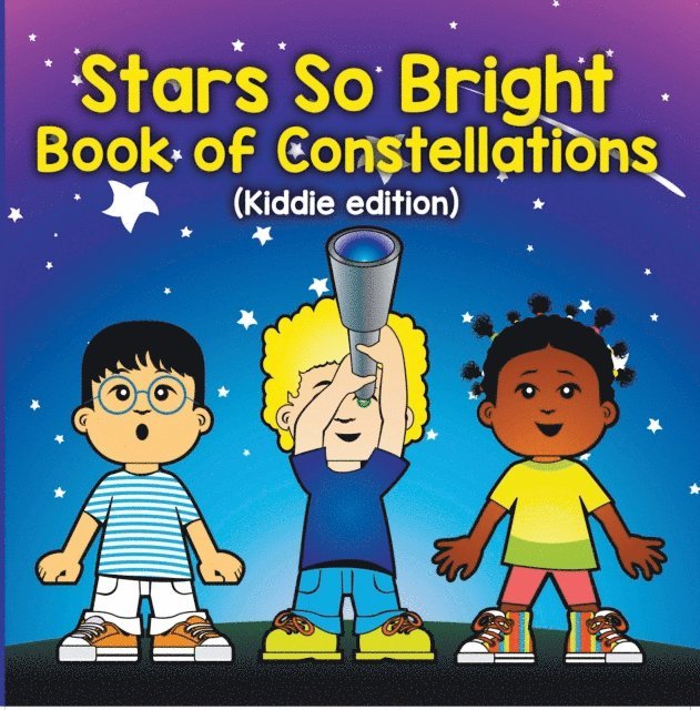 Baby Professor - Stars So Bright: Book of Constellations (Kiddie Edition), E-bok