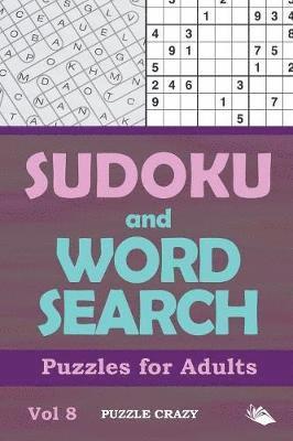 Puzzle Crazy - Sudoku and Word Search Puzzles for Adults Vol 8, Häftad. Tillgänglighet: Lägg i varukorg