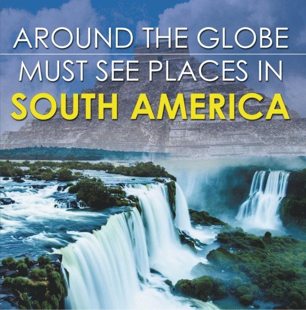 Baby Professor - Around The Globe - Must See Places in South America, E-bok