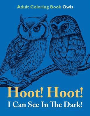 Speedy Publishing LLC - Hoot! Hoot! I Can See In The Dark!, Häftad