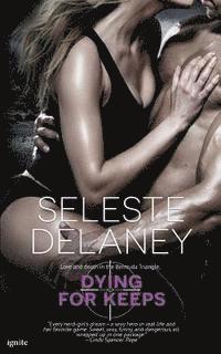 Seleste Delaney - Dying for Keeps, Häftad