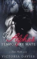 Victoria Davies - The Alpha's Temporary Mate, Häftad