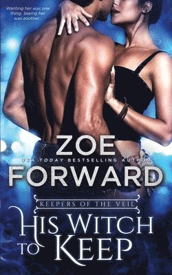 Zoe Forward - His Witch To Keep, Häftad