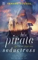 Tamara Hughes - His Pirate Seductress, Häftad. Tillgänglighet: Lägg i varukorg