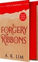 A. K. Lim - A Forgery of Ribbons, Inbunden