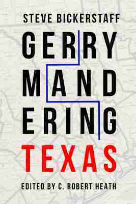 Steve Bickerstaff, C. Robert Heath - Gerrymandering Texas, Häftad