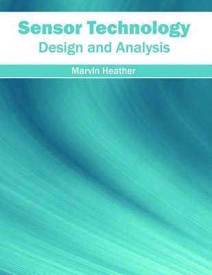Marvin Heather - Sensor Technology: Design and Analysis, Inbunden. Tillgänglighet: Lägg i varukorg