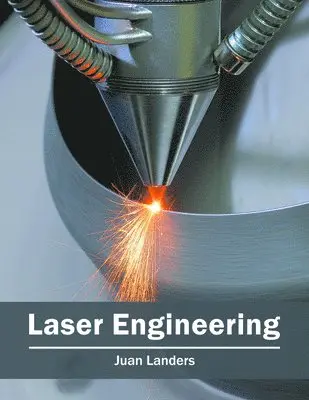 Juan Landers - Laser Engineering, Inbunden. Tillgänglighet: Lägg i varukorg