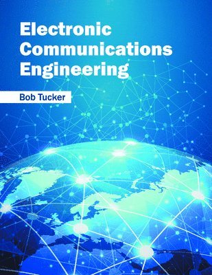 Bob Tucker - Electronic Communications Engineering, Inbunden