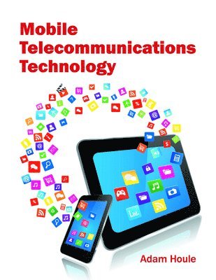 Adam Houle - Mobile Telecommunications Technology, Inbunden