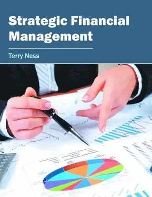 Terry Ness - Strategic Financial Management, Inbunden. Tillgänglighet: Lägg i varukorg