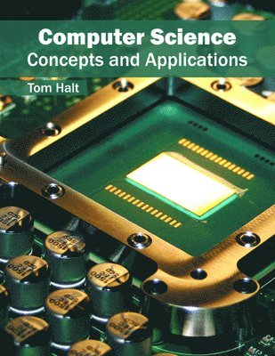 Tom Halt - Computer Science: Concepts and Applications, Inbunden. Tillgänglighet: Lägg i varukorg