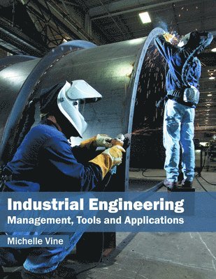 Michelle Vine - Industrial Engineering: Management, Tools and Applications, Inbunden. Tillgänglighet: Lägg i varukorg