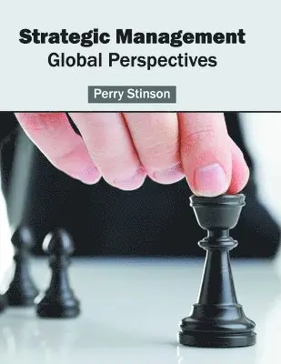 Perry Stinson - Strategic Management: Global Perspectives, Inbunden. Tillgänglighet: Lägg i varukorg