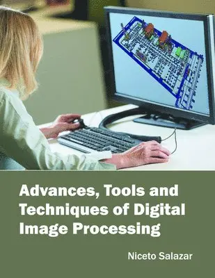 Niceto Salazar - Advances, Tools and Techniques of Digital Image Processing, Inbunden. Tillgänglighet: Lägg i varukorg