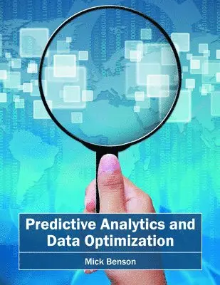 Mick Benson - Predictive Analytics and Data Optimization, Inbunden. Tillgänglighet: Lägg i varukorg