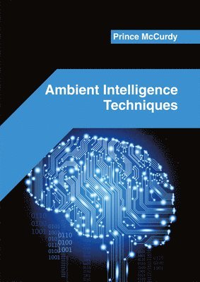 Prince McCurdy - Ambient Intelligence Techniques, Inbunden