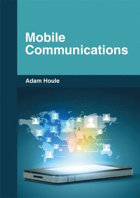 Adam Houle - Mobile Communications, Inbunden