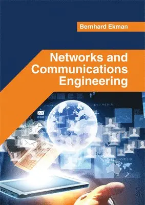 Bernhard Ekman - Networks and Communications Engineering, Inbunden. Tillgänglighet: Lägg i varukorg