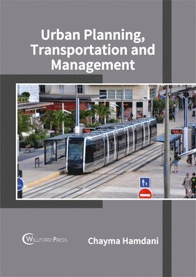 Chayma Hamdani - Urban Planning, Transportation and Management, Inbunden. Tillgänglighet: Kommande