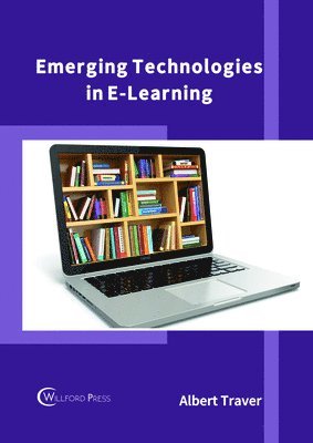 Albert Traver - Emerging Technologies in E-Learning, Inbunden