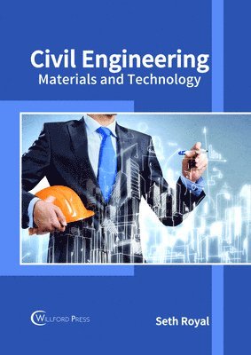 Seth Royal - Civil Engineering: Materials and Technology, Inbunden