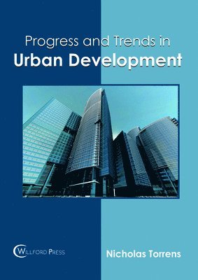 Nicholas Torrens - Progress and Trends in Urban Development, Inbunden