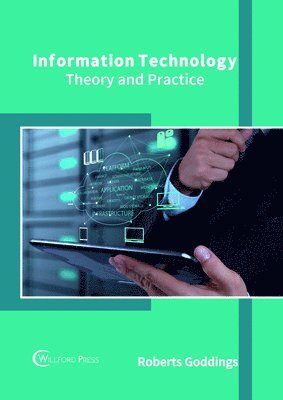 Roberts Goddings - Information Technology: Theory and Practice, Inbunden
