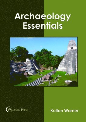 Kolton Warner - Archaeology Essentials, Inbunden. Tillgänglighet: Lägg i varukorg