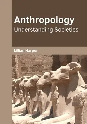 Lillian Harper - Anthropology: Understanding Societies, Inbunden. Tillgänglighet: Lägg i varukorg