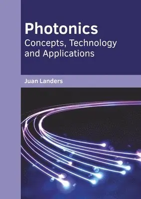 Juan Landers - Photonics: Concepts, Technology and Applications, Inbunden. Tillgänglighet: Lägg i varukorg