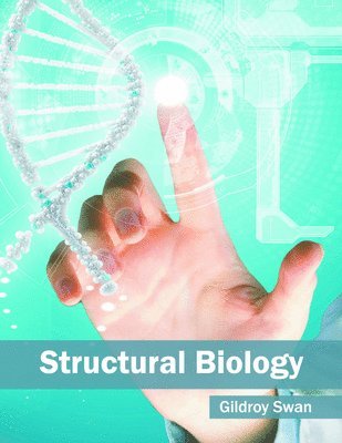 Gildroy Swan - Structural Biology, Inbunden