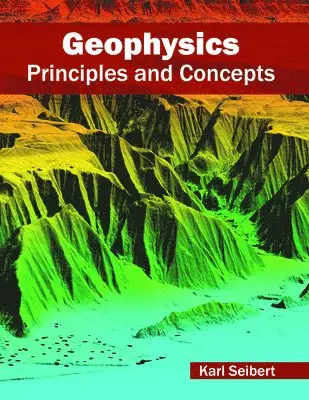 Karl Seibert - Geophysics: Principles and Concepts, Inbunden. Tillgänglighet: Lägg i varukorg