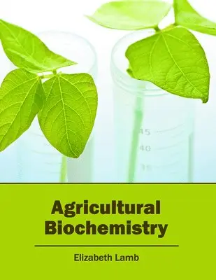 Elizabeth Lamb - Agricultural Biochemistry, Inbunden. Tillgänglighet: Lägg i varukorg