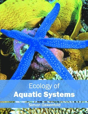 Simon Oakenfold - Ecology of Aquatic Systems, Inbunden