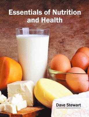 Research and Education Association - Essentials of Nutrition and Health, Inbunden