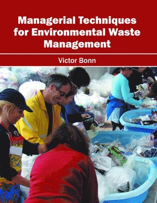 Victor Bonn - Managerial Techniques for Environmental Waste Management, Inbunden