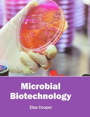Elsa Cooper - Microbial Biotechnology, Inbunden