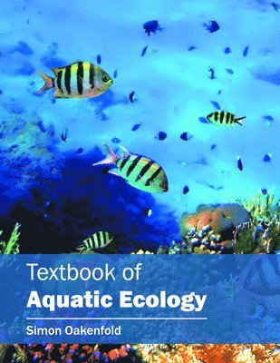 Simon Oakenfold - Textbook of Aquatic Ecology, Inbunden