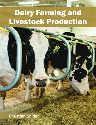Christian Snider - Dairy Farming and Livestock Production, Inbunden