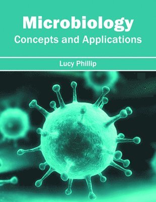 Lucy Phillip - Microbiology: Concepts and Applications, Inbunden
