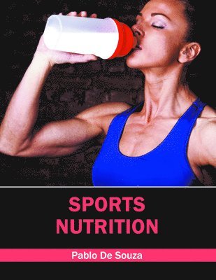 Pablo De Souza - Sports Nutrition, Inbunden