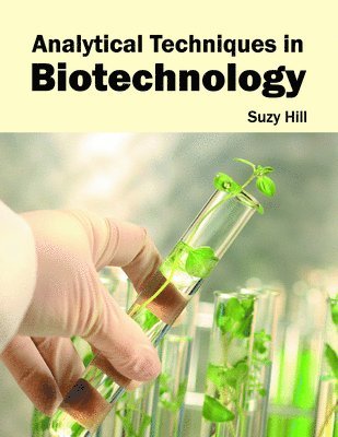 Suzy Hill - Analytical Techniques in Biotechnology, Inbunden