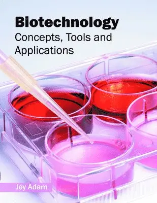 Joy Adam - Biotechnology: Concepts, Tools and Applications, Inbunden. Tillgänglighet: Lägg i varukorg