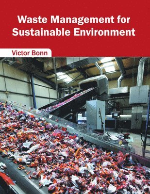 Victor Bonn - Waste Management for Sustainable Environment, Inbunden. Tillgänglighet: Lägg i varukorg