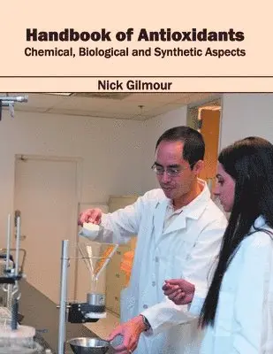 Nick Gilmour - Handbook of Antioxidants: Chemical, Biological and Synthetic Aspects, Inbunden. Tillgänglighet: Lägg i varukorg
