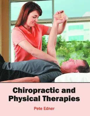 Pete Edner - Chiropractic and Physical Therapies, Inbunden. Tillgänglighet: Lägg i varukorg