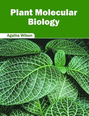Agatha Wilson - Plant Molecular Biology, Inbunden