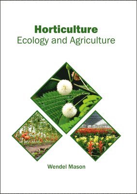 Wendel Mason - Horticulture: Ecology and Agriculture, Inbunden. Tillgänglighet: Lägg i varukorg