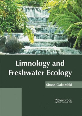Simon Oakenfold - Limnology and Freshwater Ecology, Inbunden